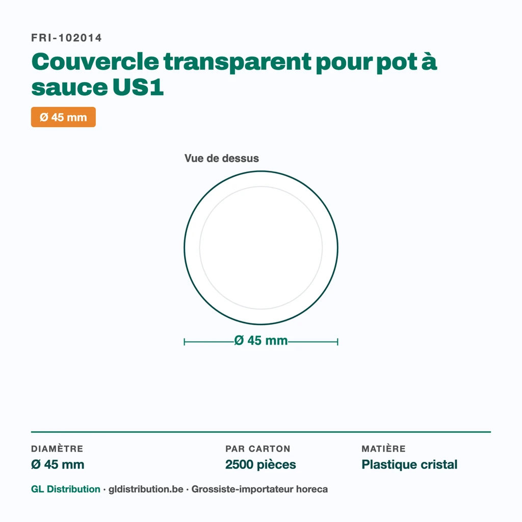 Dimensions du couvercle pour pot à sauce US1 Ø 45 mm — 2500 pièces par carton