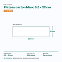 Dimensions du plateau carton blanc 6,5 × 22 cm — 2000 pièces par carton