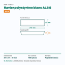 Dimensions du ravier polystyrène A16 S : 215 × 57 × 31 mm — 1000 pièces