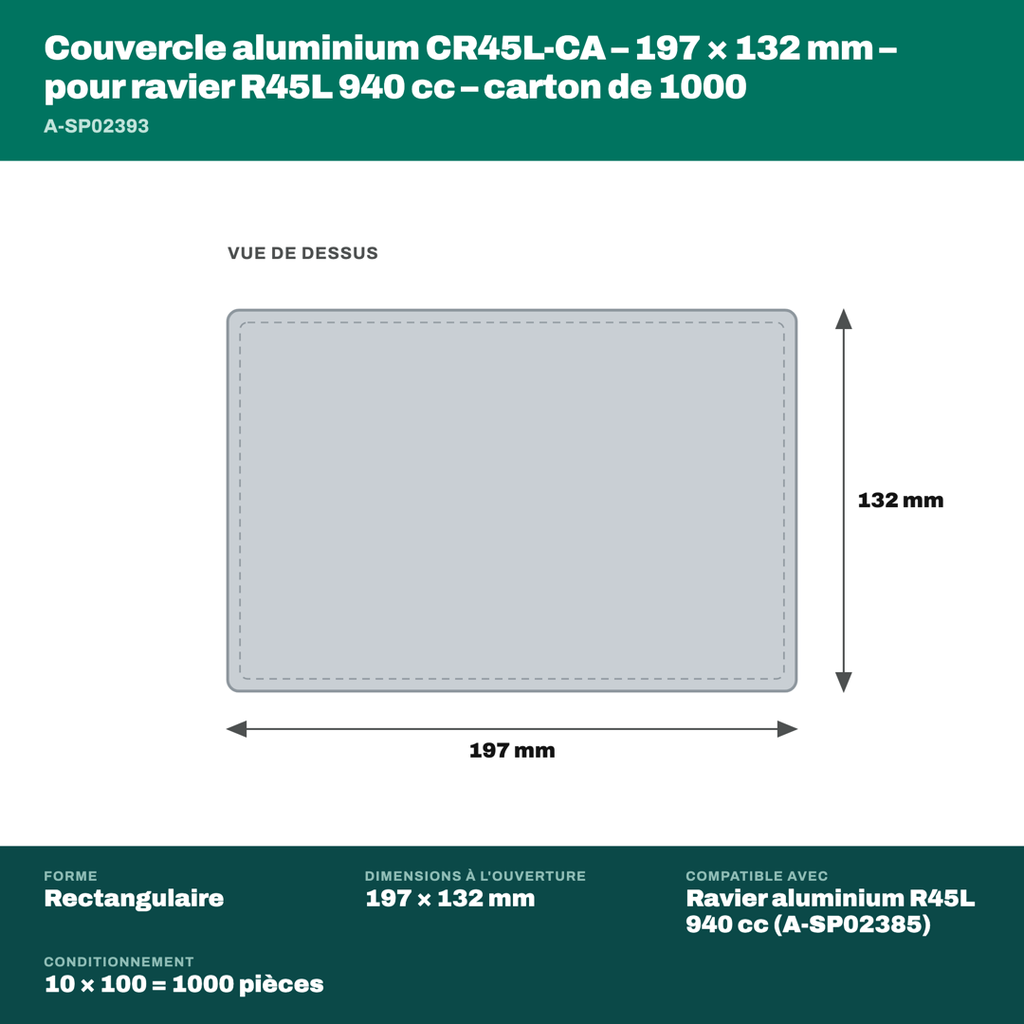 Dimensions du couvercle aluminium CR45L-CA : 197 × 132 mm, se sertit sur le ravier aluminium r45l 940 cc