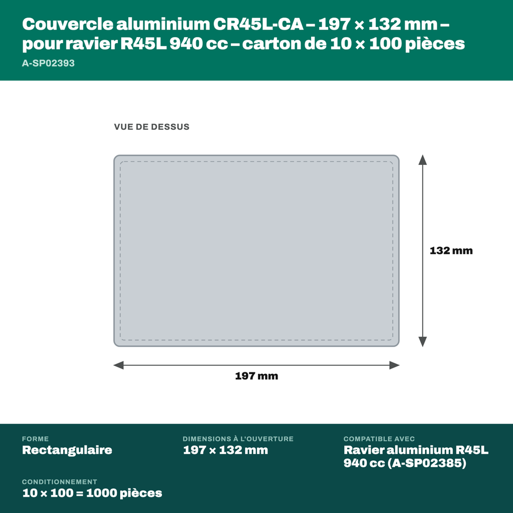 Dimensions du couvercle aluminium CR45L-CA : 197 × 132 mm, se sertit sur le ravier aluminium r45l 940 cc